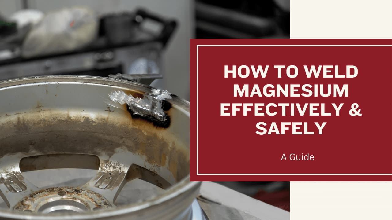 How to Weld Magnesium?