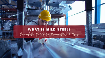 What Is Mild Steel? Complete Guide to Properties & Uses