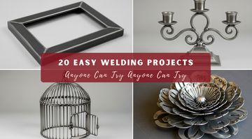 20 Easy Welding Projects in 2025 Anyone Can Try