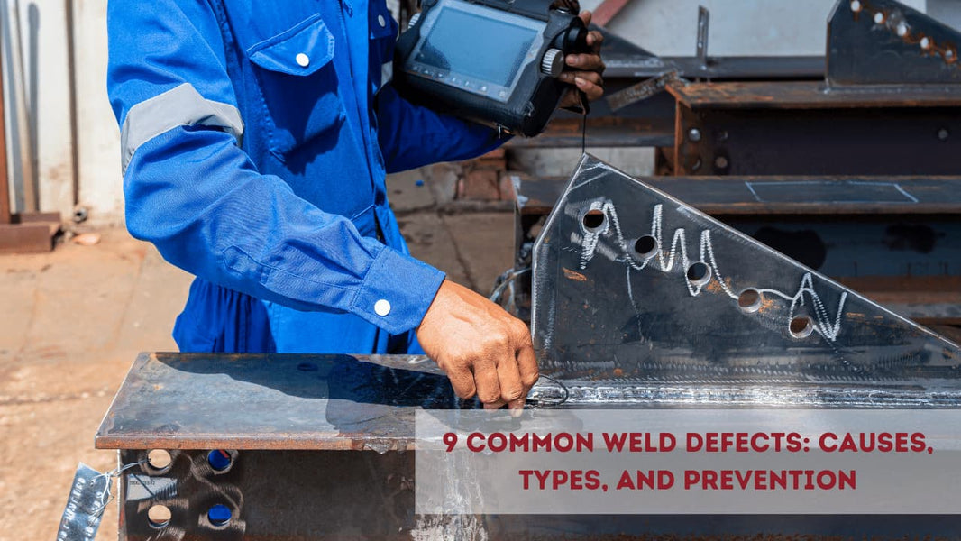 Track Welding Defect 9 Common Weld Defects: Causes, Types, and Prevention