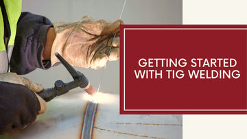 Getting Started with TIG Welding