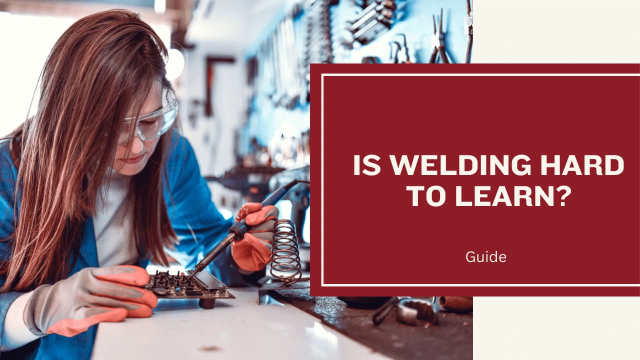 Is Welding Hard to Learn?