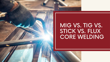 MIG vs. TIG vs. Stick vs. Flux Core Welding Techniques