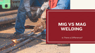 MIG vs MAG Welding - Is There a Difference?