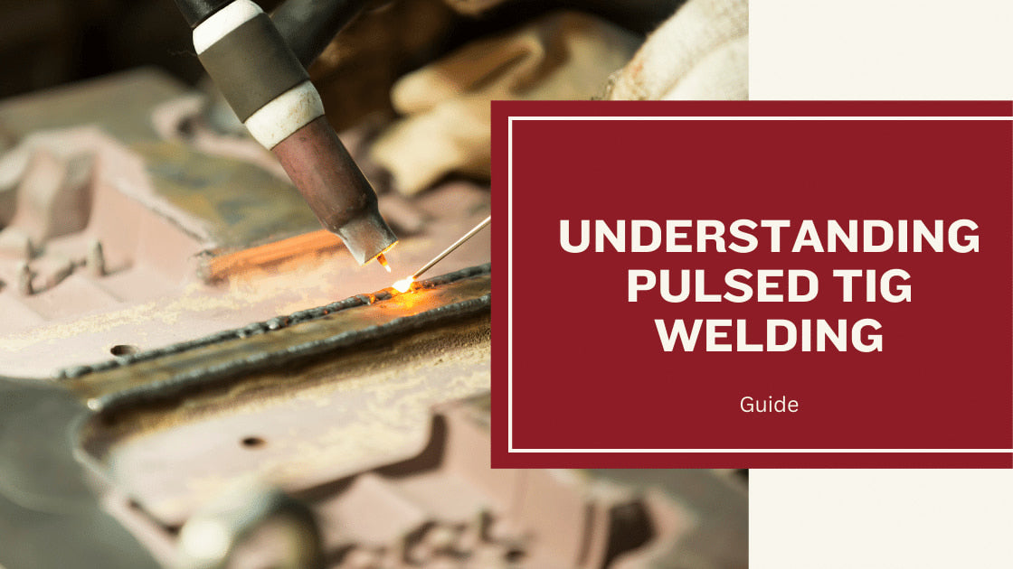 Understanding Pulsed TIG Welding - Guide