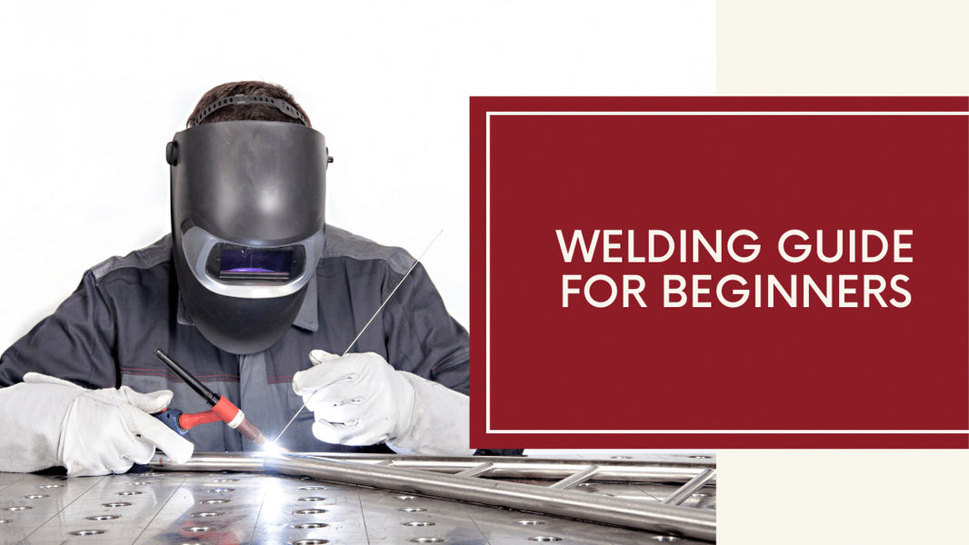 Welding for Beginners A Guide