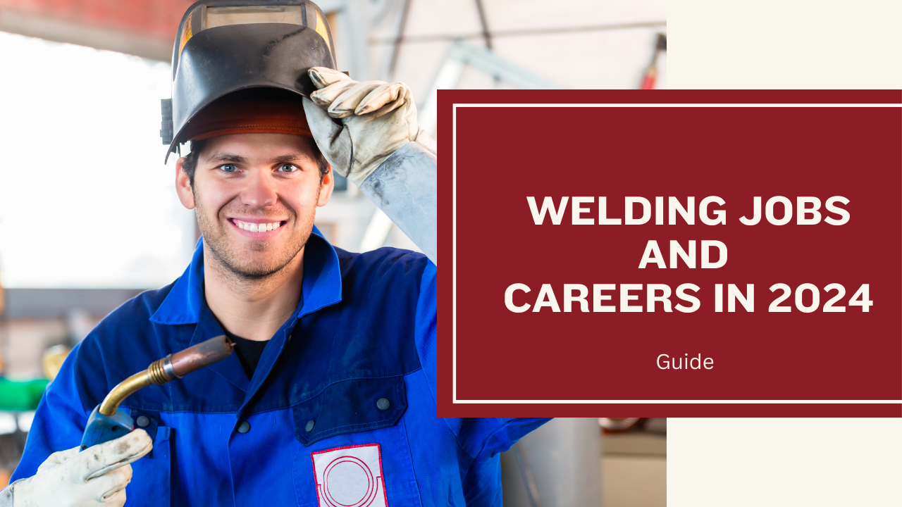 Different Types of Welding Jobs