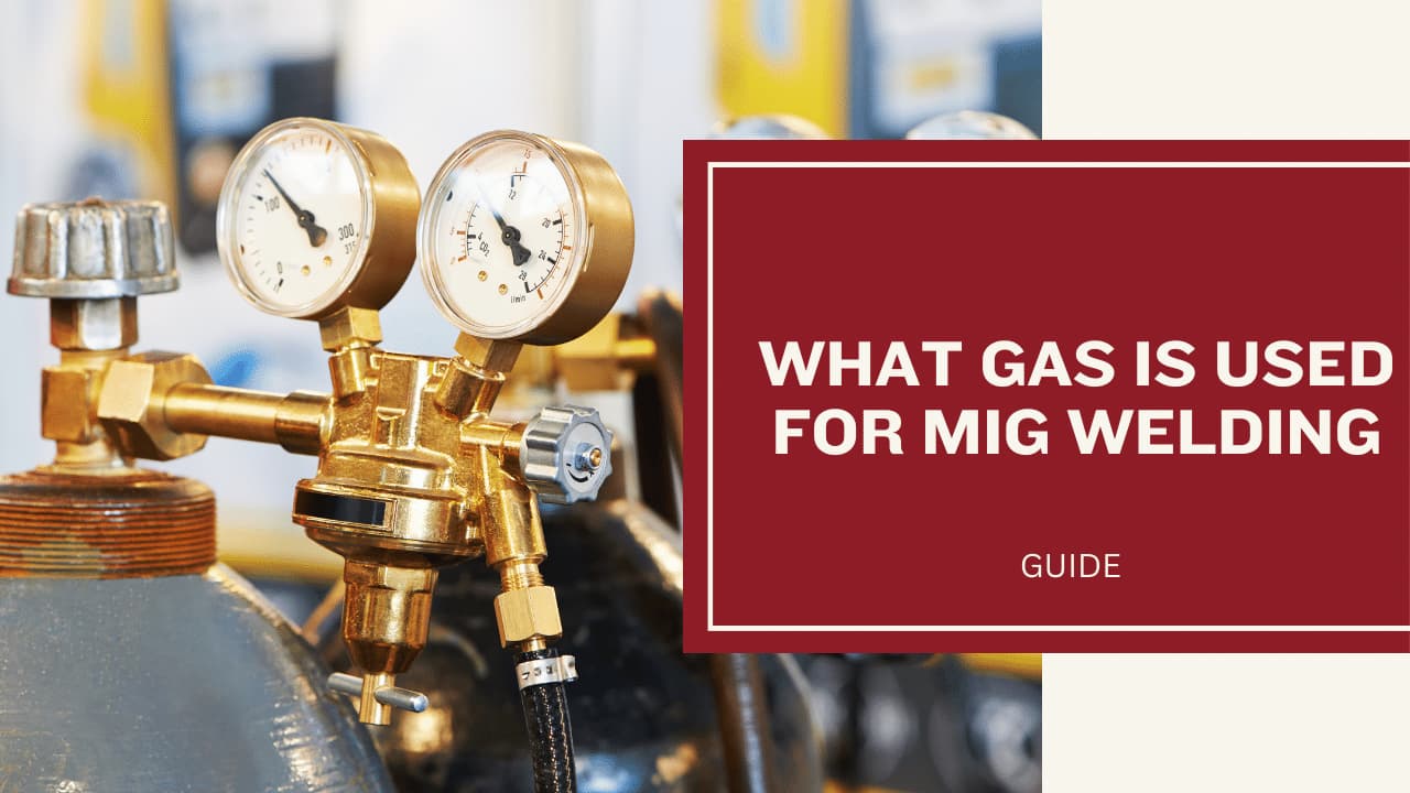 What is the Best Shielding Gas Used for MIG Welding?