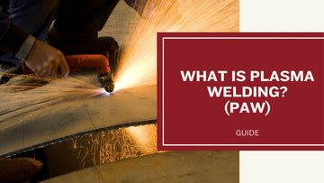What is Plasma Welding? (PAW)
