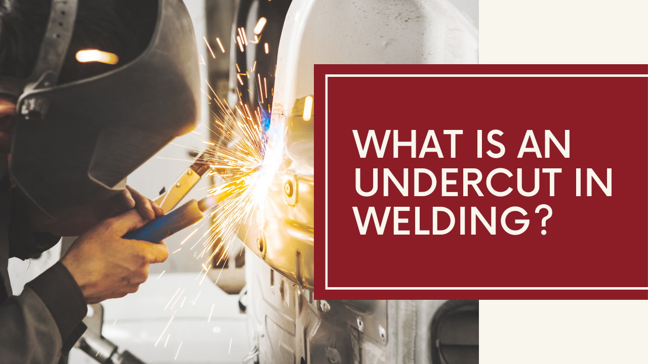 What is an Undercut in Welding?